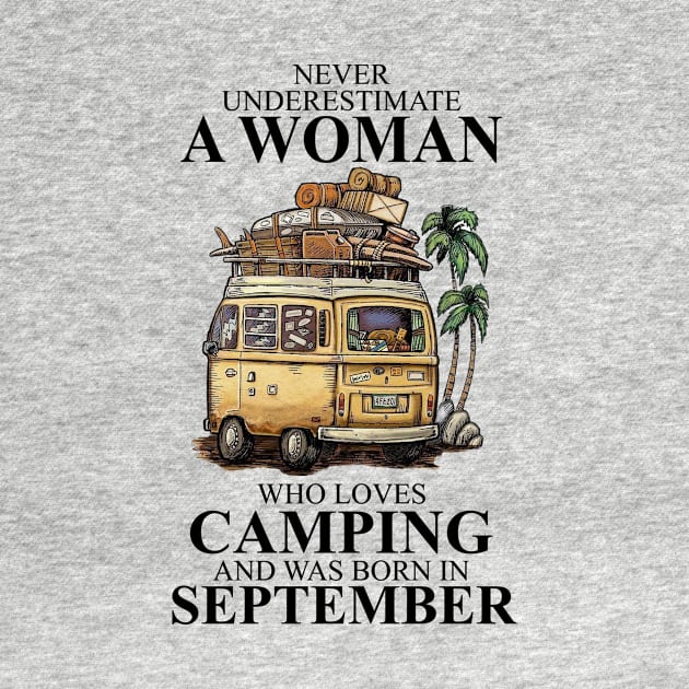 Never Underestimate A Woman Who Loves Camping And Was Born In September by boltongayratbek